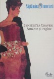 Amante si regine - Benedetta Craveri