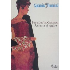 Amante si regine - Benedetta Craveri