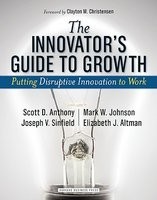 Innovator&#039;s Guide to Growth: Putting Disruptive Innovation to Work