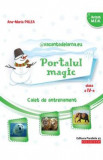 Portalul magic - Clasa 4 - Caiet de antrenament - Ana-Maria Palea