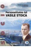 Personalitatea lui Vasile Stoica - Emiliam M. Dobrescu