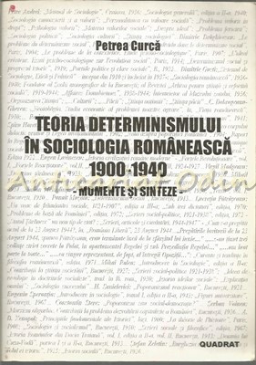 Teoria Determinismului In Sociologia Romaneasca 1900-1940 foto