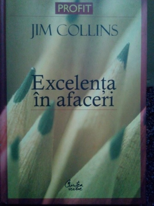 Jim Collins - Excelenta in afaceri (Editia: 2007)