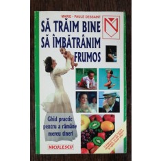 SA TRAIM BINE SA IMBATRANIM FRUMOS - MARIE PAULE DESSAINT
