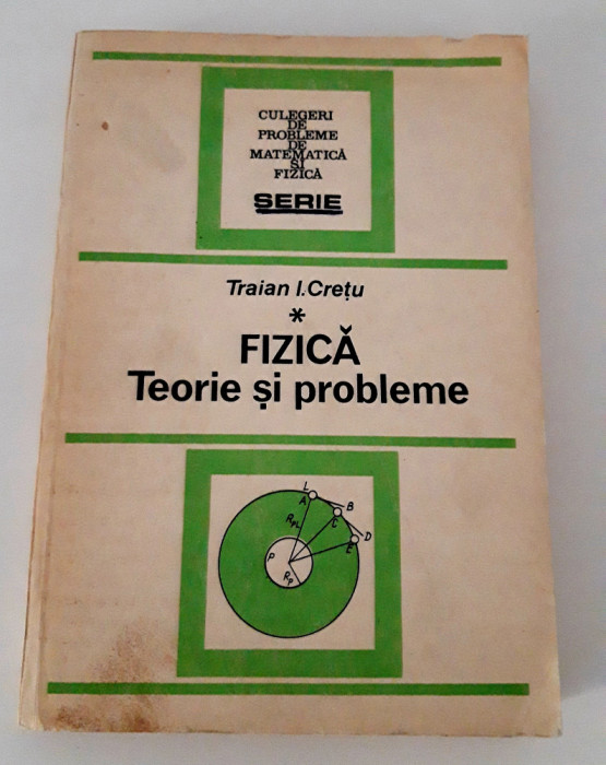 Traian I Cretu Fizica Teorie si probleme