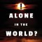 Am I Alone in the World
