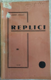 Cumpara ieftin CONST. RIULET (CONSTANTIN RAULET): REPLICI (ed. princeps, TIP.REV.GENIULUI 1938)