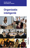 Organizatia inteligenta. Zece teme de managementul organizatiilor | Dumitru Iacob, Diana-Maria Cismaru