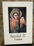 &quot;SECOLUL 21. 7 TEME (nr. 7 - 12 2009)&quot;, 2009