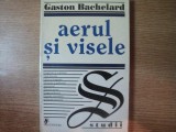 AERUL SI VISELE DE GASTON BACHELARD