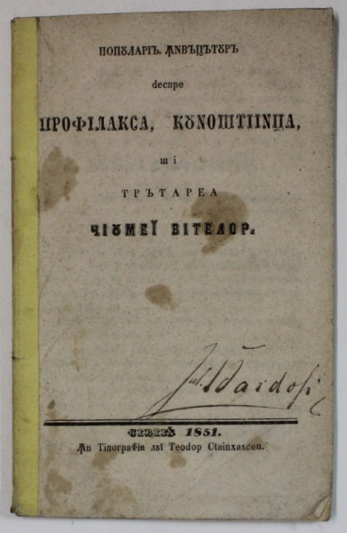 INVATATURI POPULARE DESPRE PROFILAXIA , CUNOSTINTA SI TRATAREA CIUMEI VITELOR , 1851 , TEXT LIMBA ROMANA CU ALFABET DE TRANZITIE *