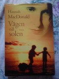 ✅ VAGEN TILL SOLEN - HANNAH MACDONALD 2004 carte interesantă &icirc;n limba suedeză