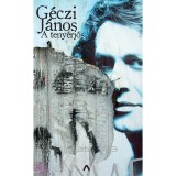 A teny&eacute;rj&oacute;s - G&eacute;czi J&aacute;nos