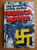 Ota Kraus - Fabrica mortii. O marturie despre Auschwitz (1993)