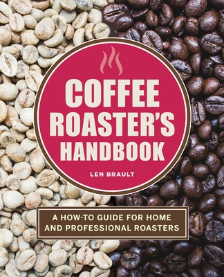 The Coffee Roaster&amp;#039;s Handbook: A How-To Guide for Home and Professional Roasters foto