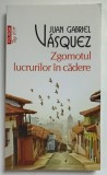 ZGOMOTUL LUCRURILOR IN CADERE de JUAN GABRIEL VASQUEZ , 2019