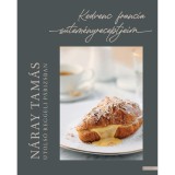 Utols&oacute; reggeli P&aacute;rizsban - Kedvenc francia s&uuml;tem&eacute;nyreceptjeim - N&aacute;ray Tam&aacute;s