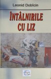 Intalnirile cu Liz. Nuvele - Leonid Dobicin, Europress, 2007, Romana, Paperback