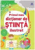 Primul meu dictionar de stiinta ilustrat | Sarah Khan, Lisa Jane Gillespie