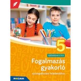 Fogalmaz&aacute;s gyakorl&oacute; 5. oszt&aacute;ly - Sz&ouml;vegalkot&aacute;si feladatokhoz (MS-2381U) - Terhesn&eacute; Rozik Edit