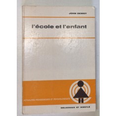 L &#039;ECOLE ET L&#039; ENFANT par JOHN DEWEY , 1967
