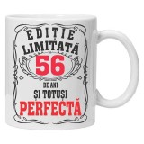 Cana alba personalizata &quot;editie limitata - perfecta&quot;, 56 ani, INOVATIX&reg;️. 330ml