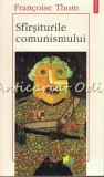 Cumpara ieftin Sfirsiturile Comunismului - Francoise Thom