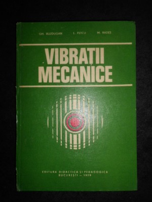 Gheorghe Buzdugan - Vibratii mecanice (1979, editie cartonata) foto