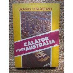 Calator prin Australia - Dragos Corlateanu - Editura pentrun Turism - 1991