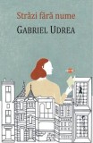 Cumpara ieftin Strazi fara nume/Gabriel Udrea