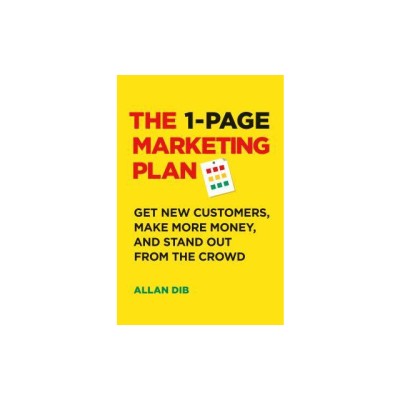The 1-Page Marketing Plan: Get New Customers, Make More Money, and Stand Out from the Crowd foto