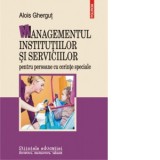 Managementul institutiilor si serviciilor pentru persoane cu cerinte speciale