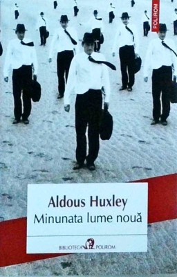 Aldous Huxley - Minunata lume noua foto