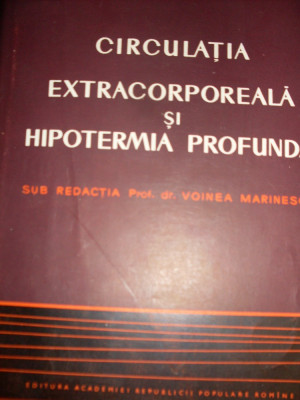 Circulatia Extracorporeala Si Hipotermia Profunda - Voinea Marinescu ,549272 foto