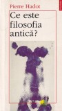 Pierre Hadot - Ce este filosofia antica?