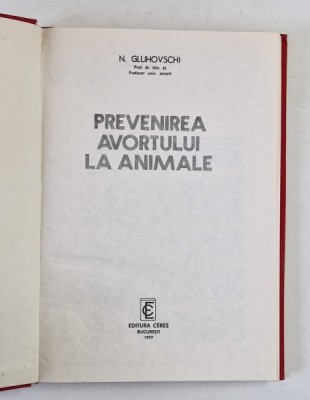 PREVENIREA AVORTULUI LA ANIMALE de N. GLUHOVSCHI , 1977 foto