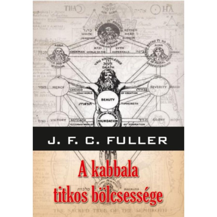 A kabbala titkos b&ouml;lcsess&eacute;ge - J. F. C. Fuller