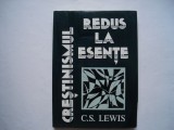 Crestinismul redus la esente - C.S. Lewis