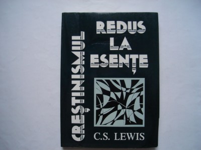 Crestinismul redus la esente - C.S. Lewis foto