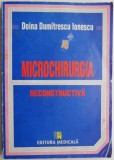 Microchirurgia reconstructiva &ndash; Doina Dumitrescu Ionescu - Carte Beletristica, Roman