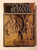 D. Tudor - Oltenia romana (ediția a IV-a revizuită și adăugită; 1978; tiraj 1150 ex.)
