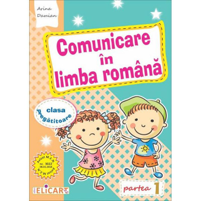 Comunicare in limba romana - Clasa pregatitoare Partea 1 - Arina Damian foto