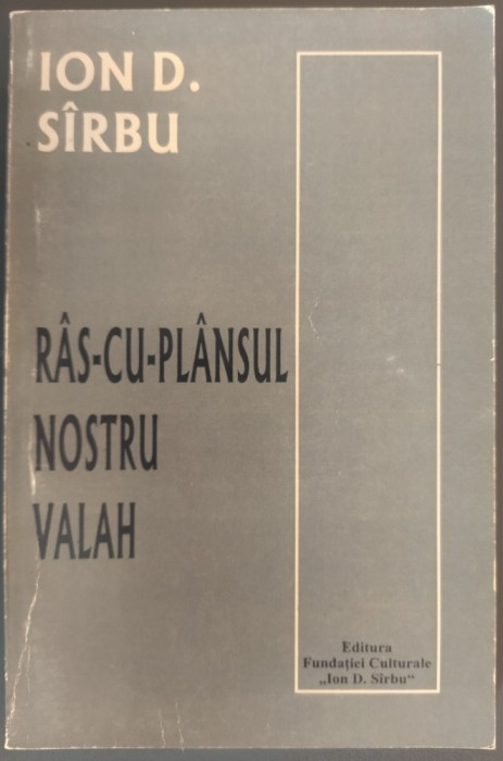ION D. SIRBU (SARBU): RAS-CU-PLANSUL NOSTRU VALAH (PUBLICISTICA, VOL. V) [1999]