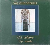 Usi Celebre, Usi Umile - Album Pictura Val Gheorghiu, Editura Universitatii Iasi, Coperta Cartonata