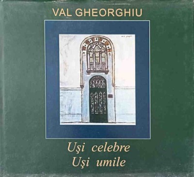 USI CELEBRE, USI UMILE. ALBUM PICTURA-VAL GHEORGHIU-244793 foto