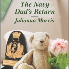 The Navy Dad's Return: A Clean and Uplifting Romance