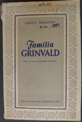 LUDOVIC BRUCKSTEIN - FAMILIA GRINVALD (PIESA IN 4 ACTE/7 TABLOURI) [ESPLA 1954] foto