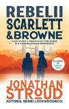 Rebelii Scarlett &amp; Browne - Jonathan Stroud - RAO