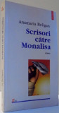SCRISORI CATRE MONALISA de ANAMARIA BELIGAN , 1999, Polirom