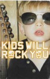 Caseta Rock Kids &lrm;&ndash; Kids Will Rock You, originala, Casete audio